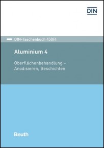 DIN-Taschenbuch 450/4. Aluminium 4. Oberflächenbehandlung - Anodisieren, Beschichten