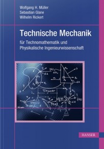 Technische Mechanik für Technomathematik und Physikalische Ingenieurwissenschaft