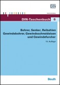 DIN-Taschenbuch 6. Bohrer, Senker, Reibahlen, Gewindebohrer, Gewindeschneideisen und Gewindefurcher