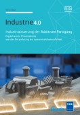 Industrie 4.0 - Industrialisierung der Additiven Fertigung