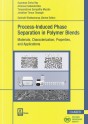 Process-Induced Phase Separation in Polymer Blends