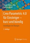 Creo Parametric 4.0 für Einsteiger - kurz und bündig