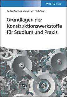 Grundlagen der Konstruktionswerkstoffe für Studium und Praxis