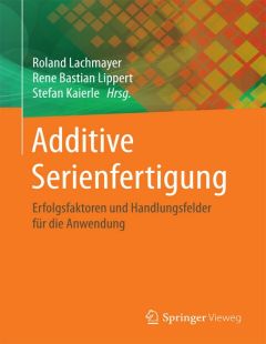 Additive Serienfertigung