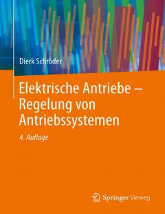 Elektrische Antriebe - Regelung von Antriebssystemen