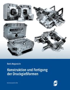 Konstruktion und Fertigung der Druckgießformen