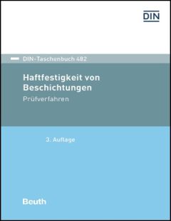 DIN-Taschenbuch 482. Haftfestigkeit von Beschichtungen
