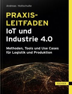 Praxisleitfaden IoT und Industrie 4.0