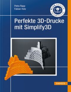 Perfekte 3D-Drucke mit Simplify3D