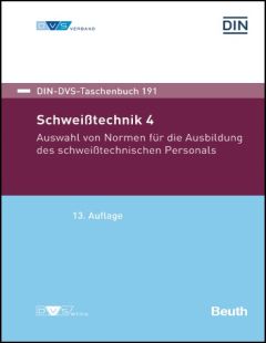 DIN-DVS-Taschenbuch 191. Schweißtechnik 4. Auswahl von Normen für die Ausbildung des schweißtechnischen Personals