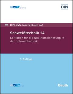 DIN-DVS-Taschenbuch 361. Schweißtechnik 14. Leitfaden für die Qualitätssicherung in der Schweißtechnik