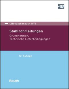 DIN-Taschenbuch 15/1. Stahlrohrleitungen - Grundnormen, Technische Lieferbedingungen